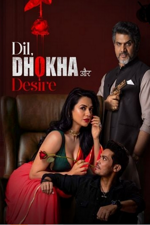 Dil Dhokha Aur Desire (Season 1) (2026) Web-DL 480p | 720p | 1080p